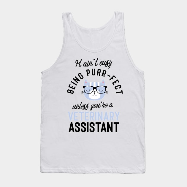 Veterinary Assistant Cat Gifts for Cat Lovers - It ain't easy being Purr Fect Tank Top by BetterManufaktur